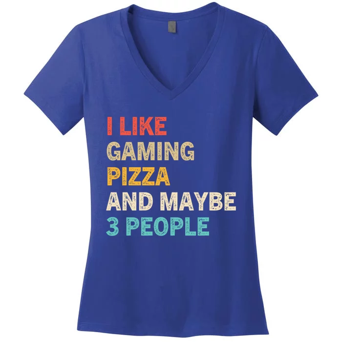 I Like Gaming Pizza And Maybe 3 People Funny Gamer Vintage Meaningful Gift Women's V-Neck T-Shirt