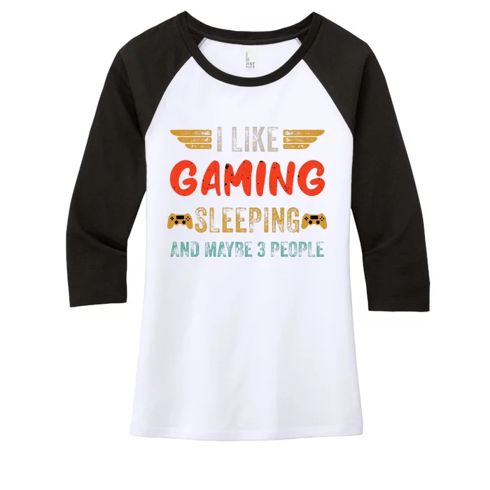 I Like Gaming Sleeping And Maybe 3 People Funny Gamer Gaming Women's Tri-Blend 3/4-Sleeve Raglan Shirt