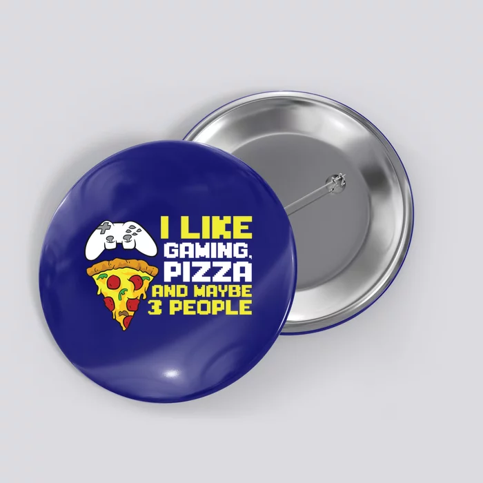 I Like Gaming Pizza And Maybe Like 3 People Gift Button