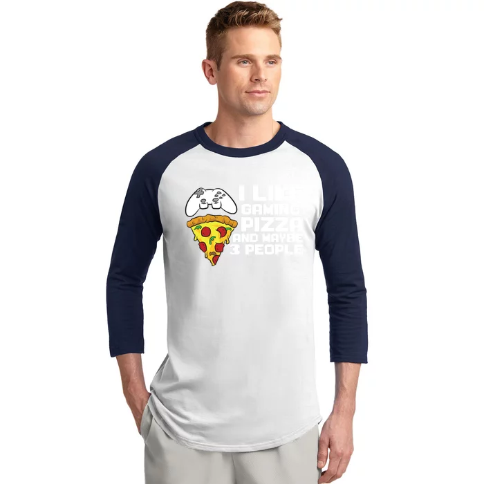 I Like Gaming Pizza And Maybe Like 3 People Funny Gift Baseball Sleeve Shirt