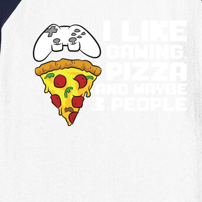 I Like Gaming Pizza And Maybe Like 3 People Funny Gift Baseball Sleeve Shirt