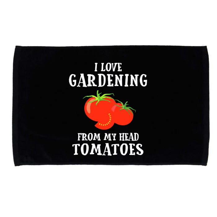 I Love Gardening From My Head Tomatoes Funny Gardener Tee Microfiber Hand Towel