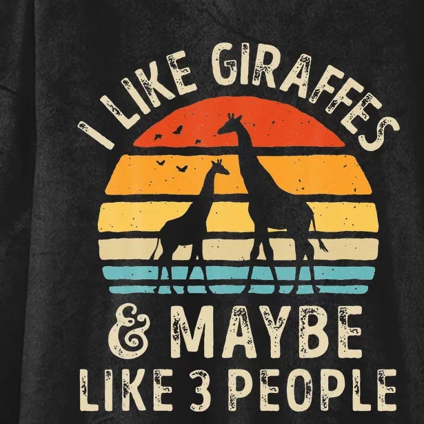 I Like Giraffes And Maybe 3 People Funny Giraffe Lover Retro Hooded Wearable Blanket