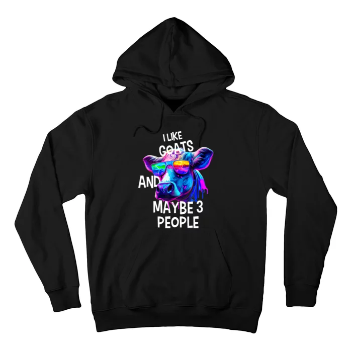 I Like GOATS And Maybe 3 People GOAT Hoodie