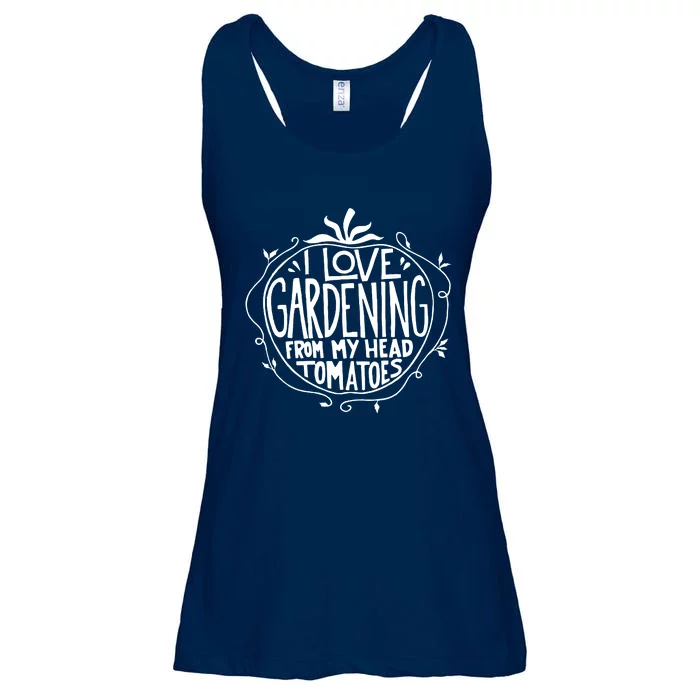 I Love Gardening From My Head Tomatoes Funny Gardener Tee Ladies Essential Flowy Tank