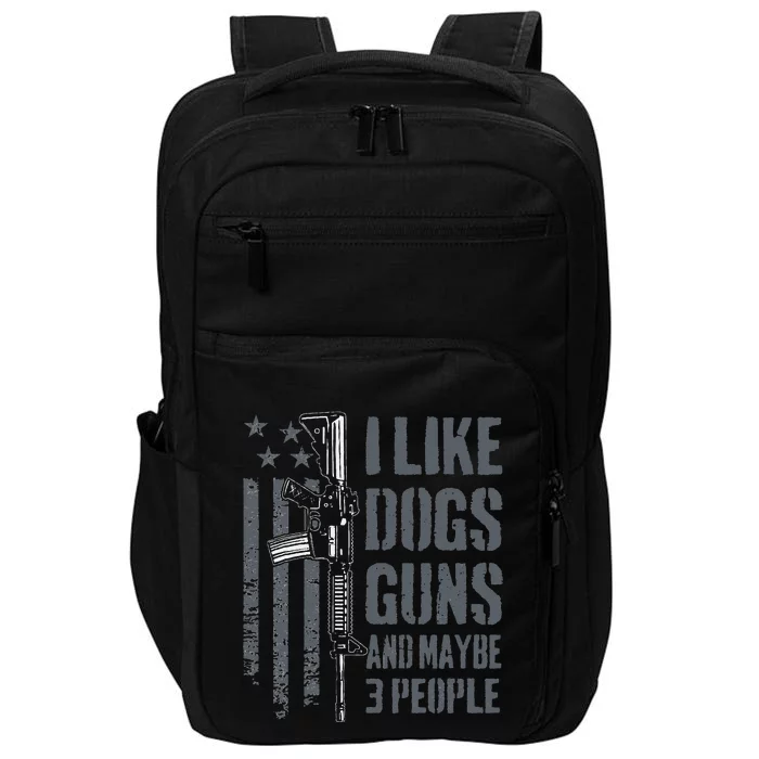 I Like Guns Dogs And Maybe 3 People Funny Dog Lover Gun Impact Tech Backpack