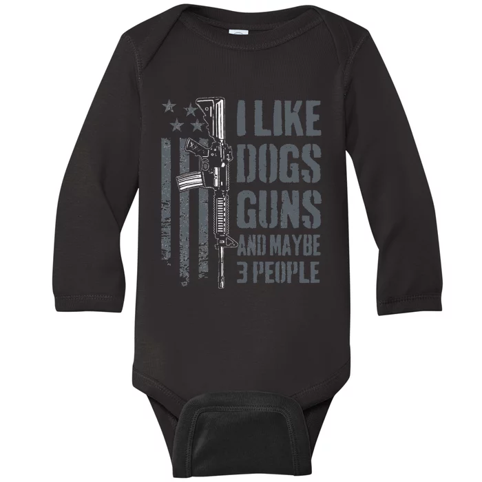 I Like Guns Dogs And Maybe 3 People Funny Dog Lover Gun Baby Long Sleeve Bodysuit