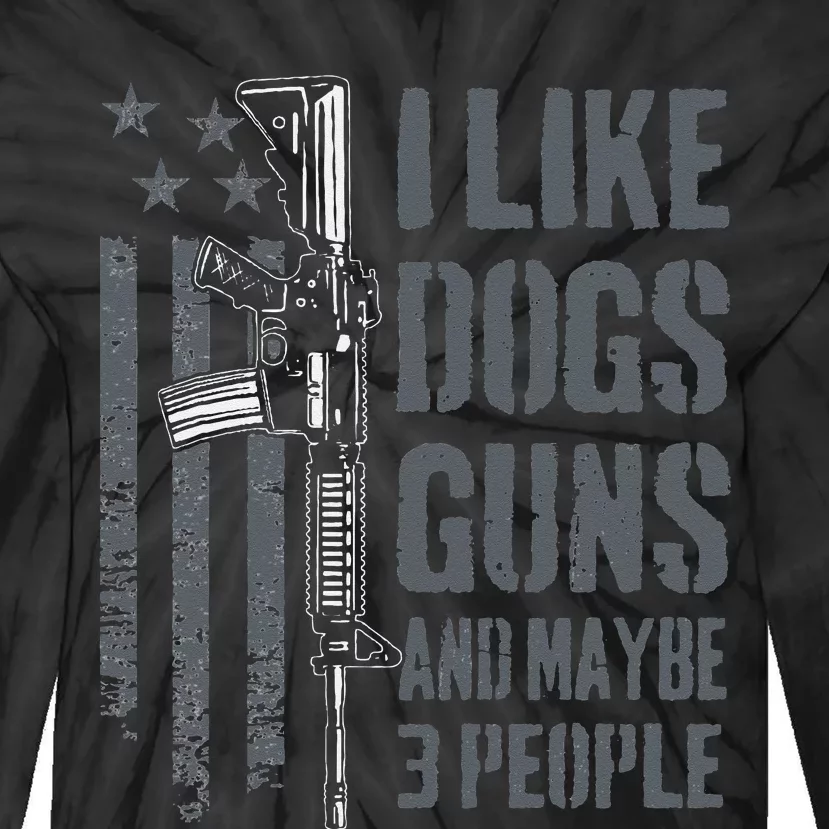 I Like Guns Dogs And Maybe 3 People Funny Dog Lover Gun Tie-Dye Long Sleeve Shirt