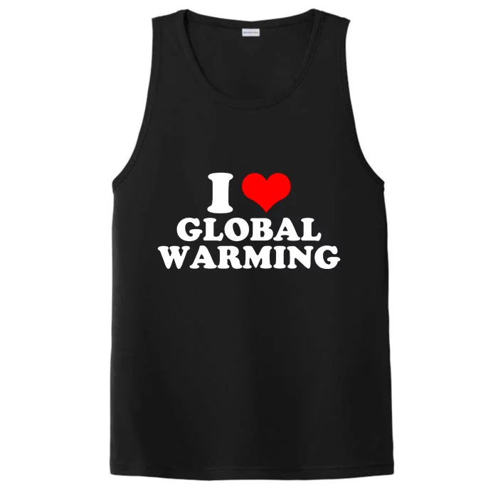 I Love Global Warming Climate Change Performance Tank