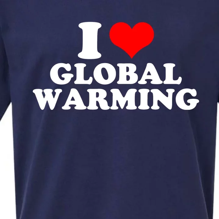 I Love Global Warming Climate Change Sueded Cloud Jersey T-Shirt