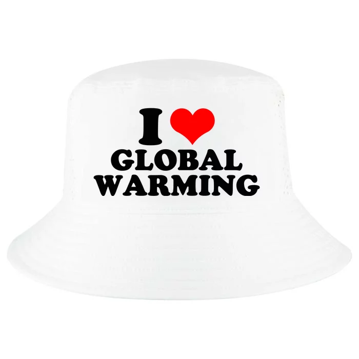 I Love Global Warming Climate Change Cool Comfort Performance Bucket Hat