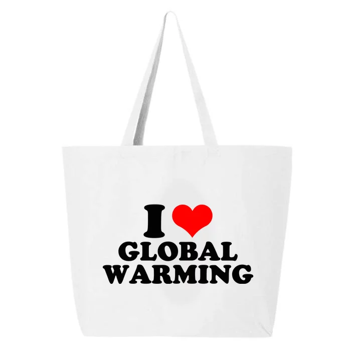 I Love Global Warming Climate Change 25L Jumbo Tote