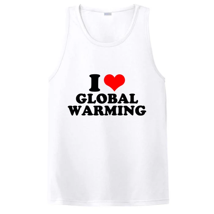 I Love Global Warming Climate Change Performance Tank