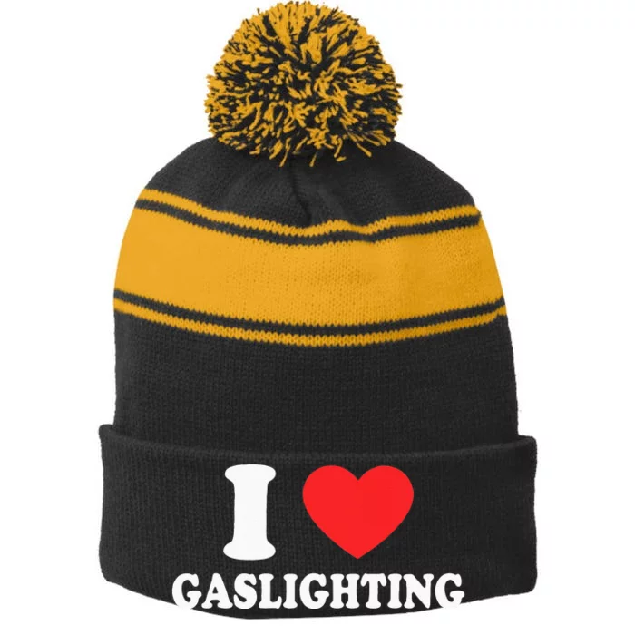 I Love Gaslighting I Heart Gaslighting Funny Gaslight Stripe Pom Pom Beanie