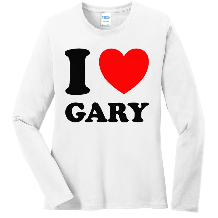 I Love Gary Ladies Long Sleeve Shirt