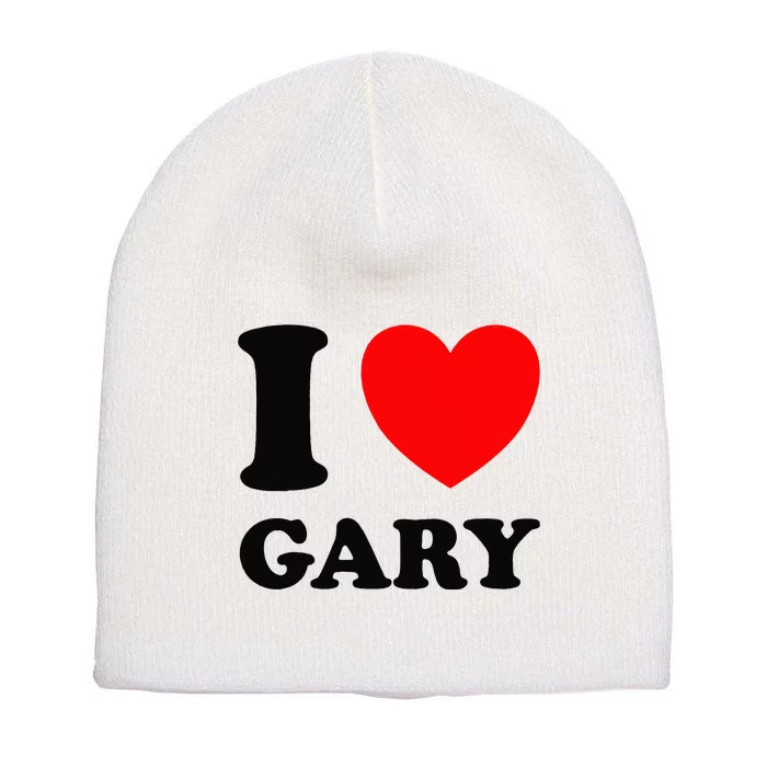 I Love Gary Short Acrylic Beanie