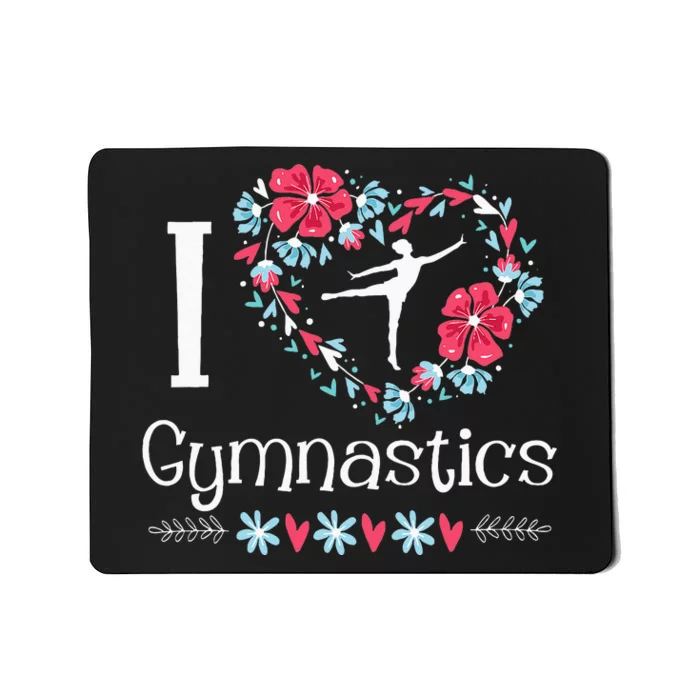 I Love Gymnastics Gymnast Acrobatic Tumbling Cheerleading Mousepad