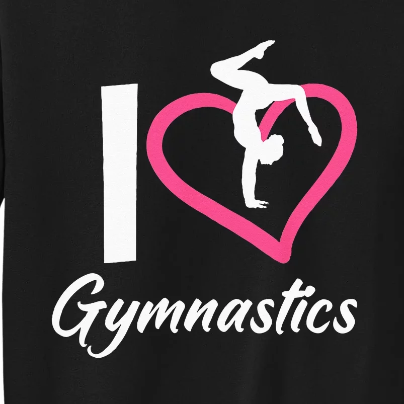 I Love Gymnastics Funny Cheerleading Gymnast Tall Sweatshirt