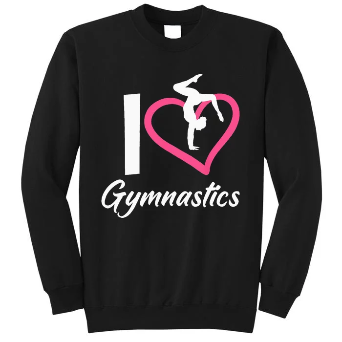 I Love Gymnastics Funny Cheerleading Gymnast Tall Sweatshirt