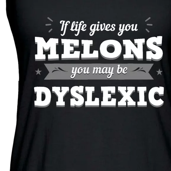 If Life Gives You Melons Dyslexic Ribbon Dyslexia Gift Ladies Essential Flowy Tank