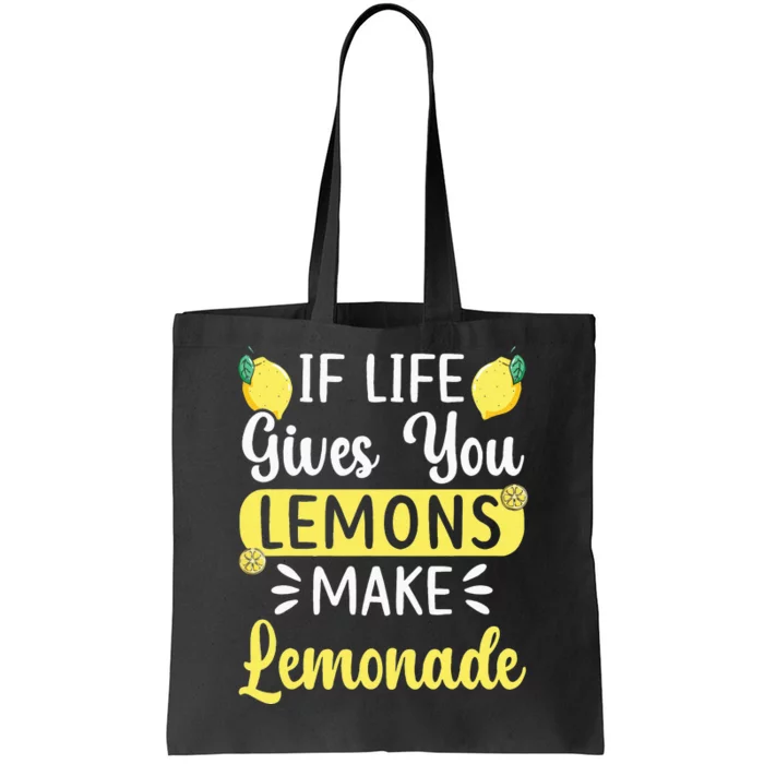 If Life Gives You Lemons Make Lemonade Lemon Fruit Tote Bag