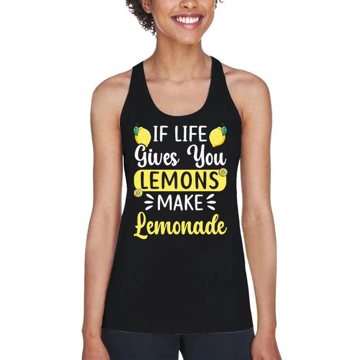 If Life Gives You Lemons Make Lemonade Lemon Fruit Women's Racerback Tank