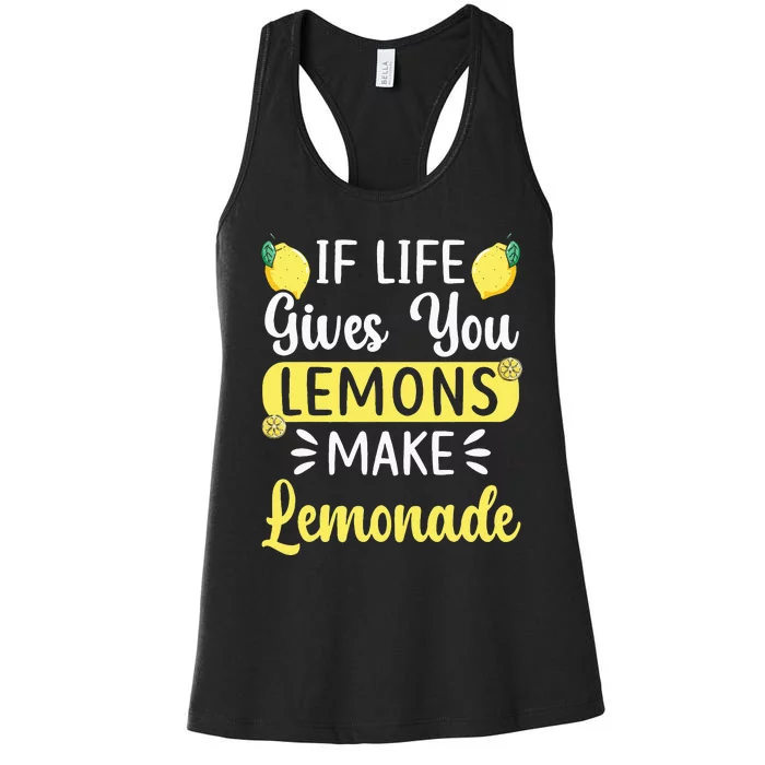 If Life Gives You Lemons Make Lemonade Lemon Fruit Women's Racerback Tank