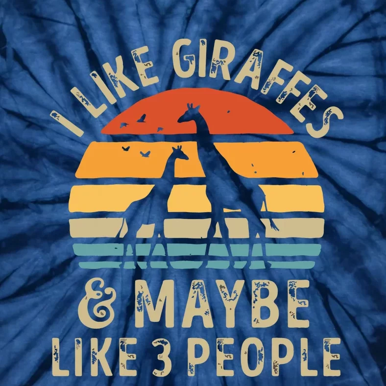 I Like Giraffes And Maybe 3 People Funny Giraffe Lover Retro Tie-Dye T-Shirt