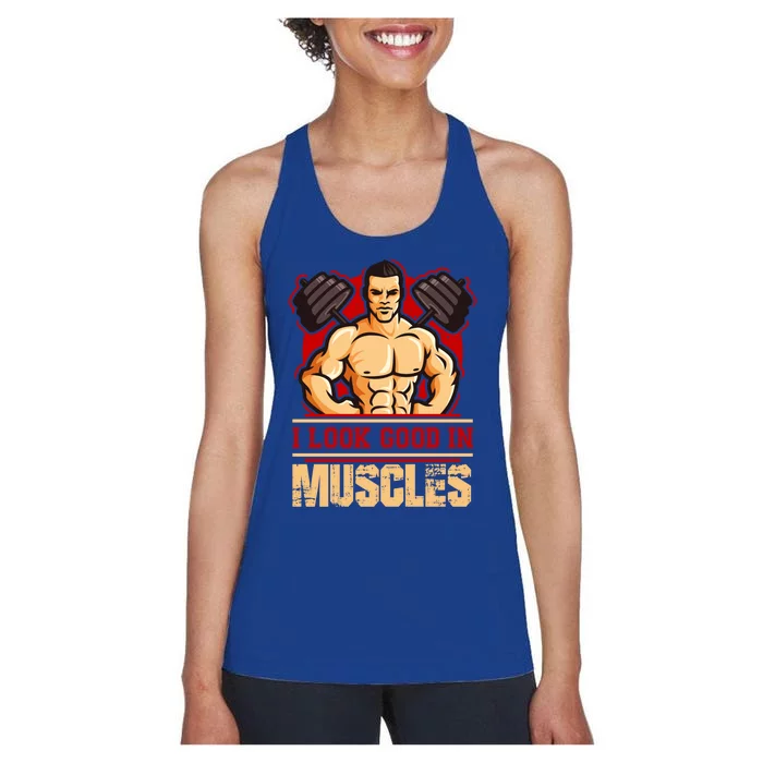 I Look Good In Muscles Gift Women's Racerback Tank