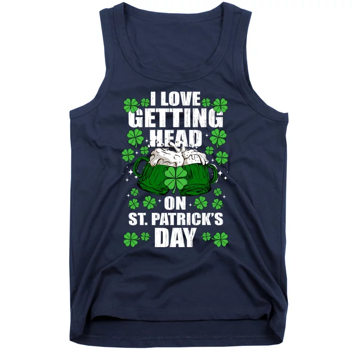 I Love Getting Head On St Patrick's Day Funny Holiday Tank Top