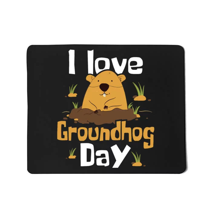 I Love Groundhog Day Funny Woodchuck Groundhog Day Mousepad