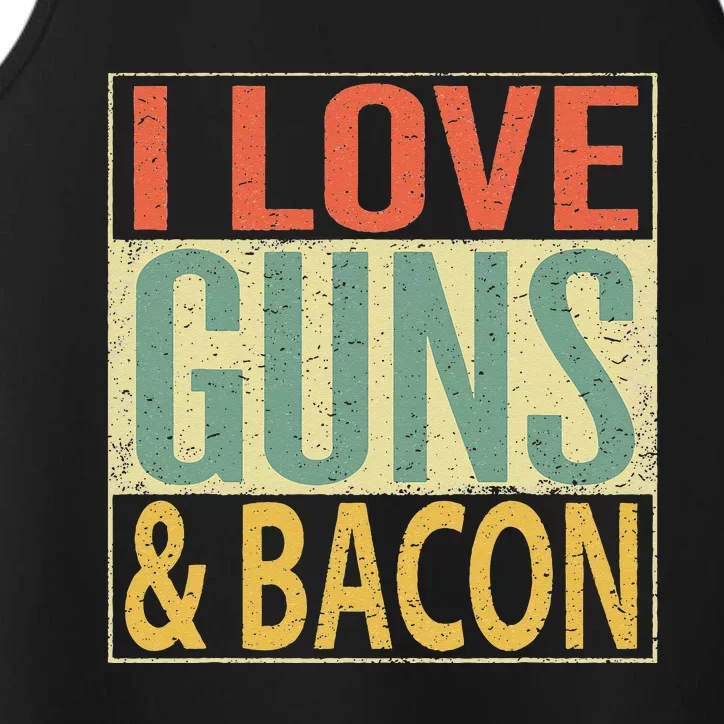 I Love Guns And Bacon Funny Gun Lover Gift Performance Tank