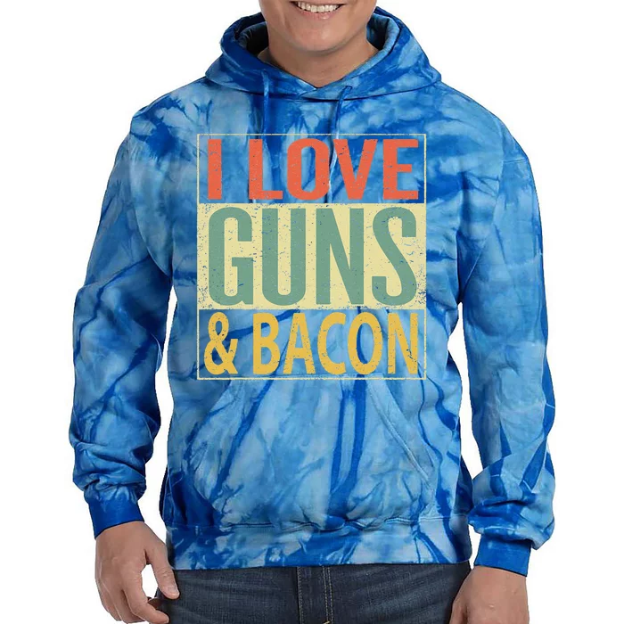 I Love Guns And Bacon Funny Gun Lover Gift Tie Dye Hoodie