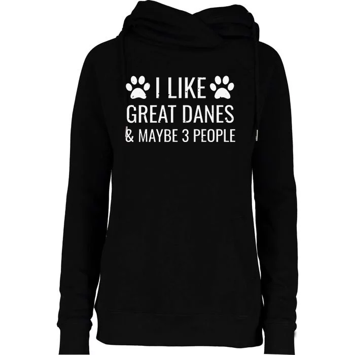 I Like Great Danes & Maybe 3 People Funny Puppy Dog Gift Womens Funnel Neck Pullover Hood