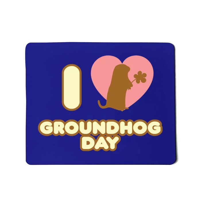 I Love Groundhog Day February 2 Groundhog Day February Gift Mousepad