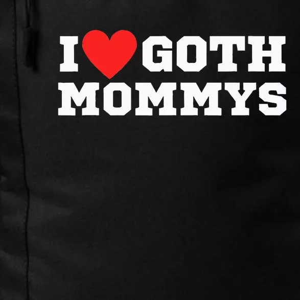 I Love Goth Mommys I Love Goth Girl I Heart Goth Daily Commute Backpack