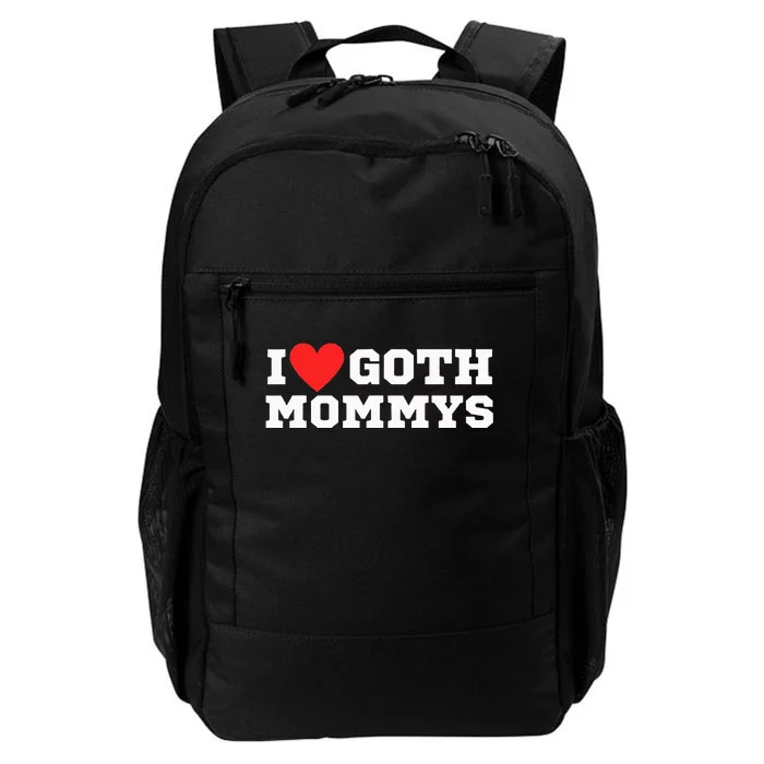 I Love Goth Mommys I Love Goth Girl I Heart Goth Daily Commute Backpack