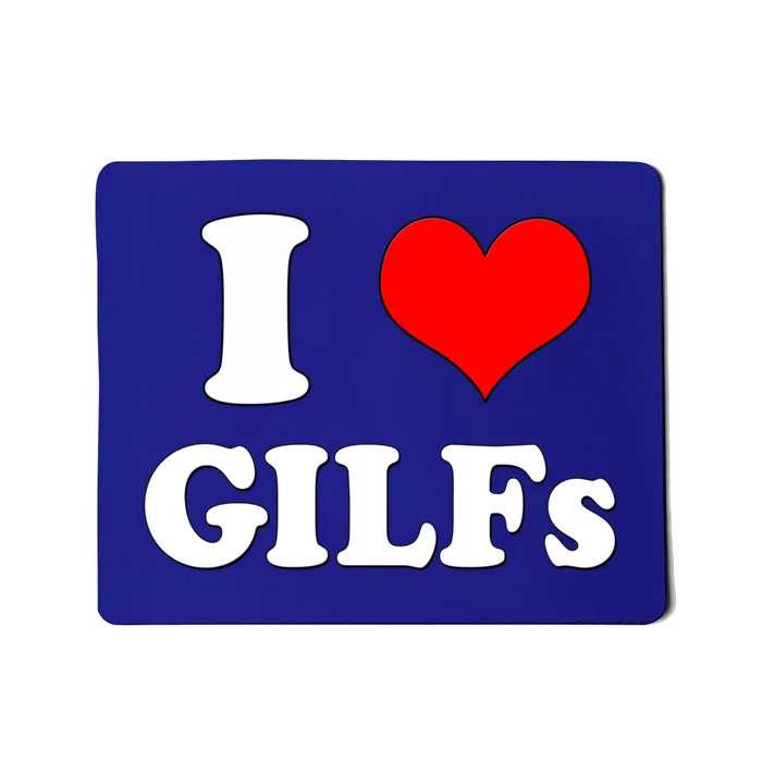 I Love Gilfs Funny Saying Memes I Love My Friend Gift Mousepad