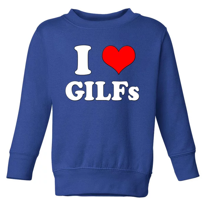 I Love Gilfs Funny Saying Memes I Love My Friend Gift Toddler Sweatshirt