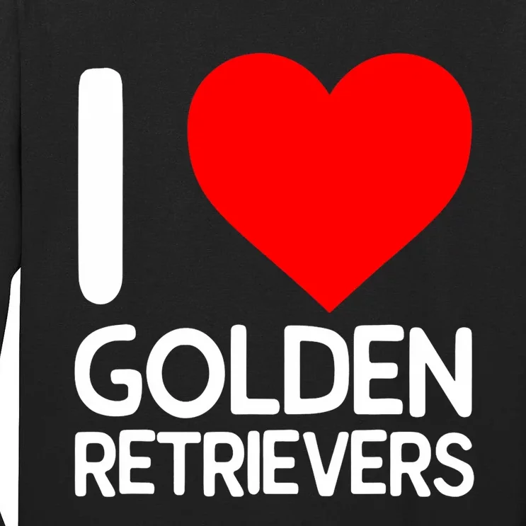 I Love Golden Retrievers Tall Long Sleeve T-Shirt