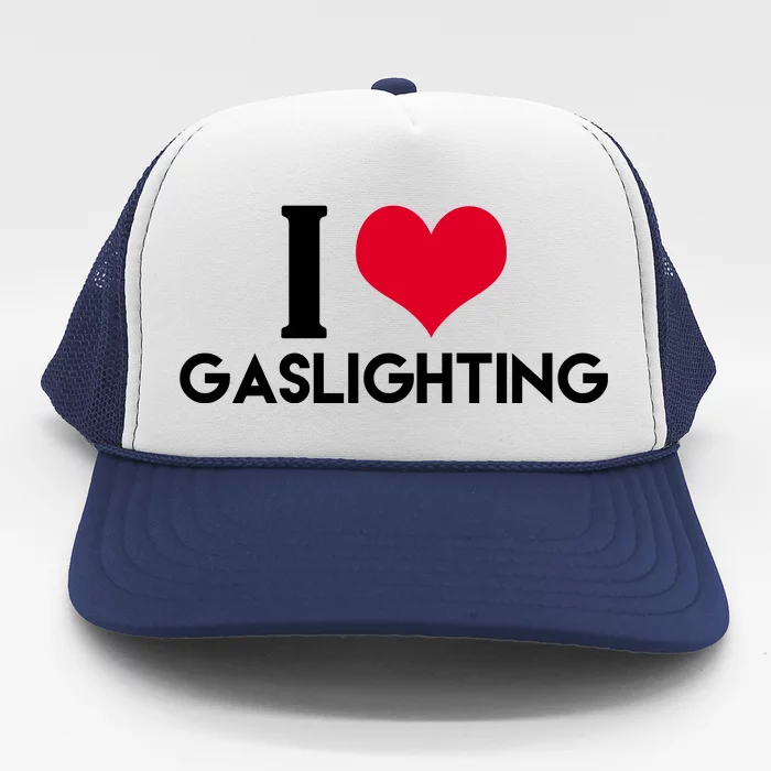 I Love Gaslighting Trucker Hat