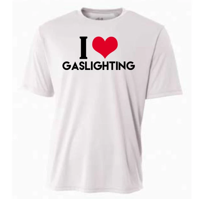 I Love Gaslighting Cooling Performance Crew T-Shirt