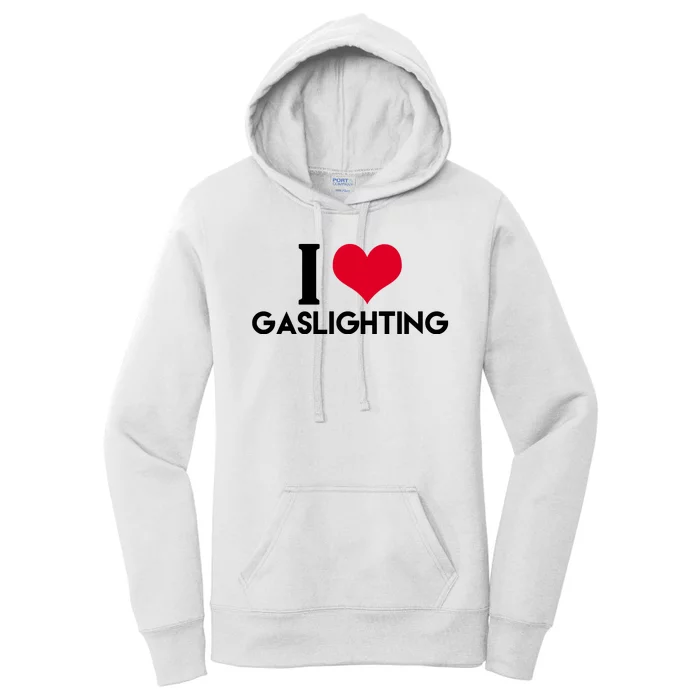 I Love Gaslighting Women's Pullover Hoodie