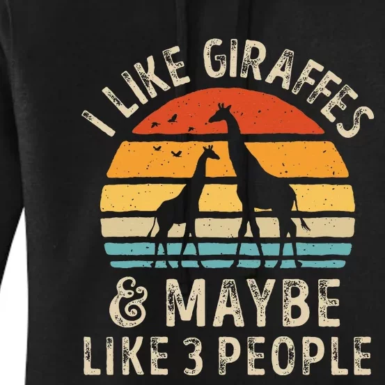 I Like Giraffes And Maybe 3 People Funny Giraffe Lover Retro Women's Pullover Hoodie