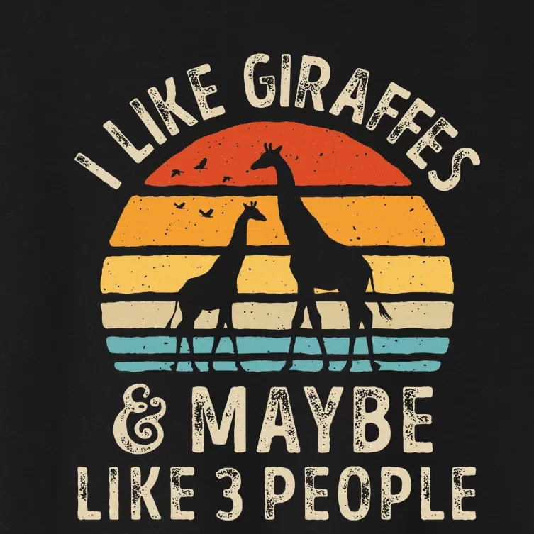 I Like Giraffes And Maybe 3 People Funny Giraffe Lover Retro Women's Crop Top Tee