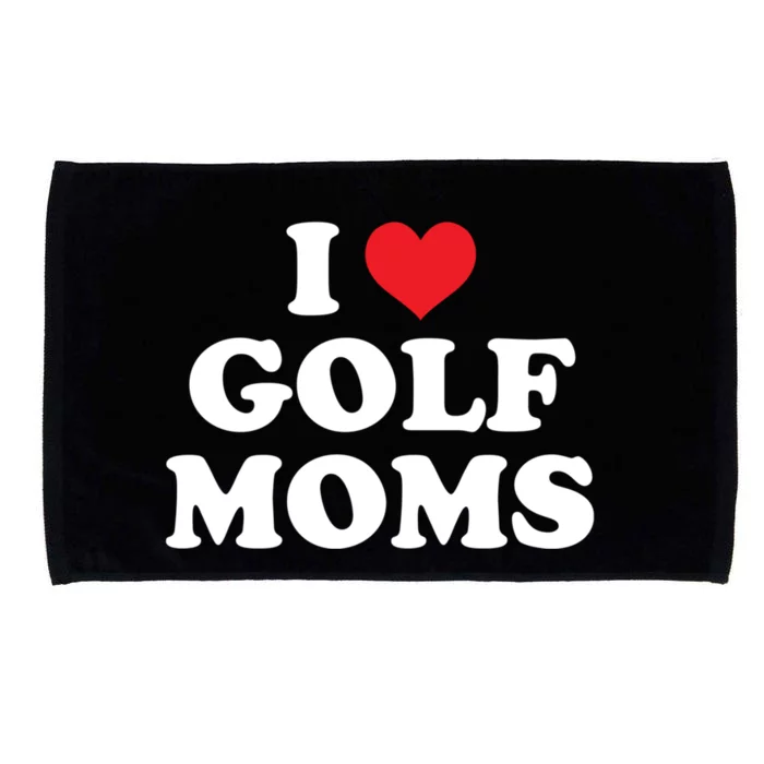 I Love Golf Moms Funny Design Gift Microfiber Hand Towel