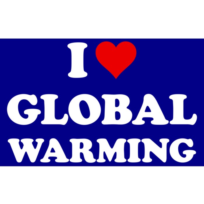 I Love Global Warming Cool Gift Bumper Sticker