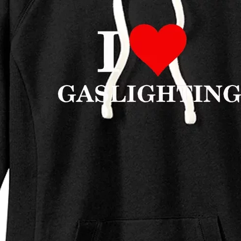 I Love Gaslighting Women's Fleece Hoodie