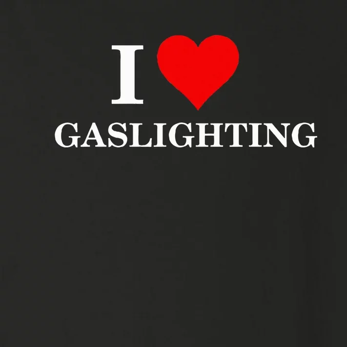 I Love Gaslighting Toddler Long Sleeve Shirt