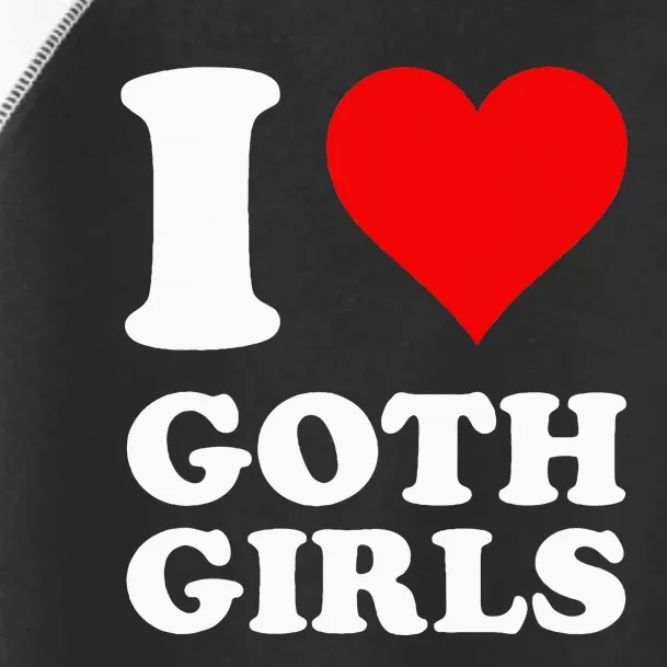 I Love Goth Toddler Fine Jersey T-Shirt